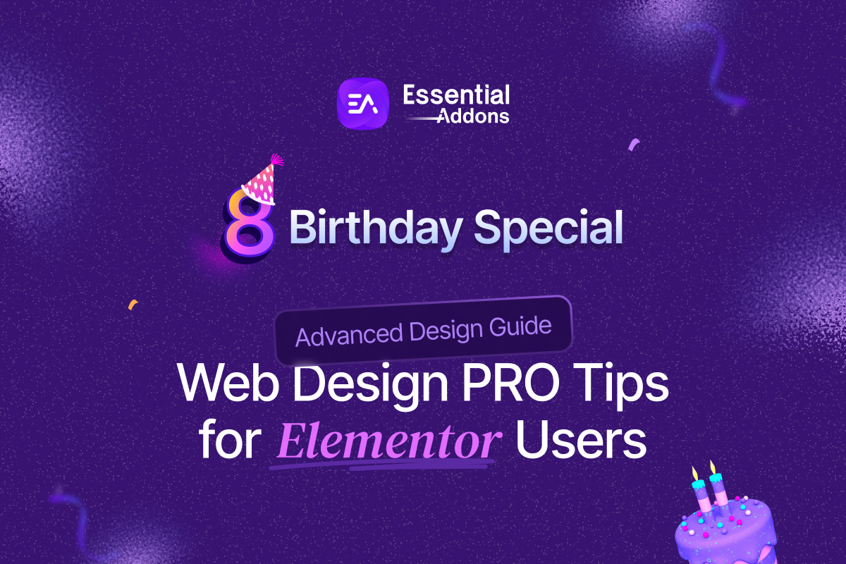 Celebrating the 8th Birthday of Essential Addons for Elementor: A Quick Lookback