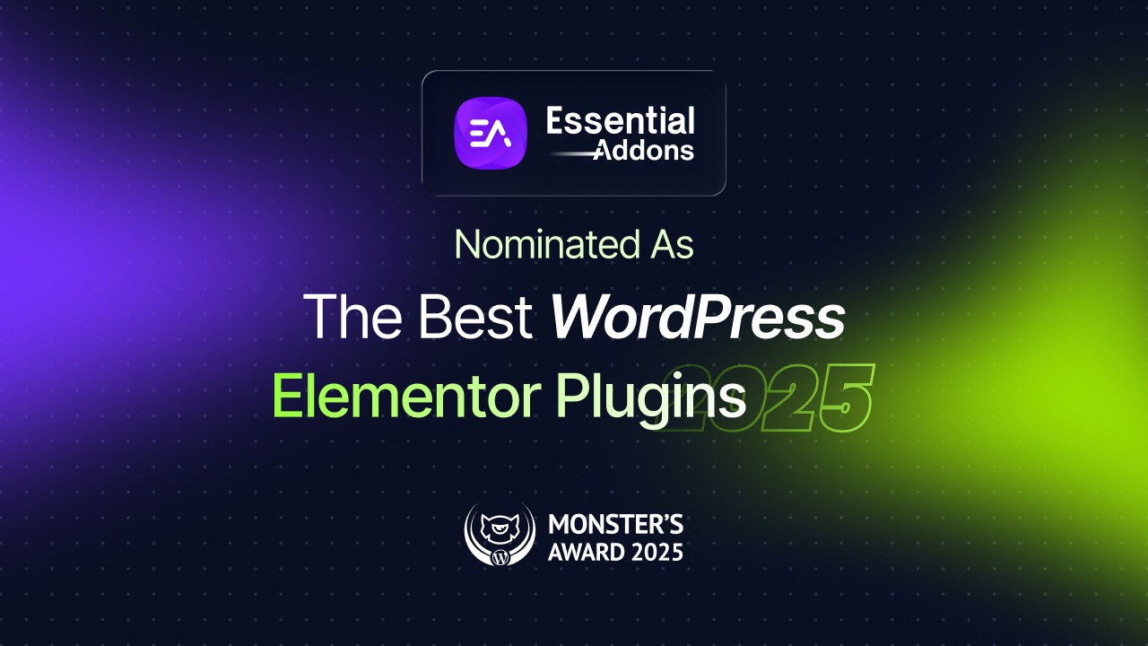 Monster's Award 2025: Essential Addons for Elementor Nominated for Best Elementor Plugin 1 monster's award 2025- best elementor plugin
